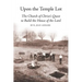 Upon the Temple Lot: The Church of Christ's Quest to Build the House of the Lord