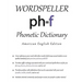 Wordspeller Phonetic Dictionary: American English Edition