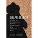 The Disappearances: A Story of Exploration, Murder, and Mystery in the American West