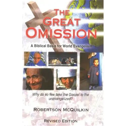 The Great Omission: A Biblical Basis for World Evangelism