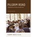 Pilgrim Road: A Benedictine Journey Through Lent