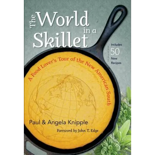 The World in a Skillet: A Food Lover's Tour of the New American South