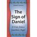 The Sign of Daniel - A Visit from a Guardian Angel
