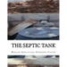 The Septic Tank: A Method of Sewage Disposal For The Isolated Home