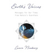 Earth's Voices Messages for Our Times from Nature's Guardians