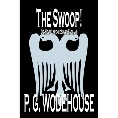 The Swoop! by P. G. Wodehouse, Fiction, Literary