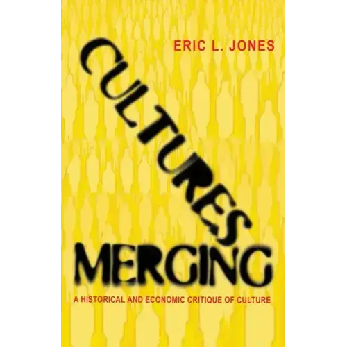 Cultures Merging: A Historical and Economic Critique of Culture