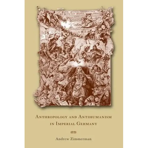 Anthropology and Antihumanism in Imperial Germany