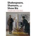Shakespeare, Shamans, and Show Biz: An Impolite Guide to Theater History