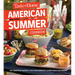 Taste of Home American Summer Cookbook: Fast Weeknight Favorites, Backyard Barbecues and Everything in Between