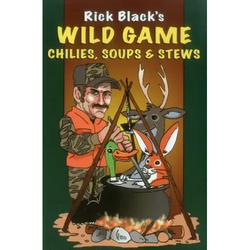 Wild Game Chilies, Soups, & Stews