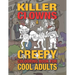 Killer Clowns: A Creepy Colouring Book For Cool Adults