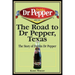 The Road to Dr Pepper, Texas: The Story of Dublin Dr Pepper