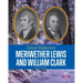 Meriwether Lewis and William Clark