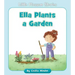Ella Plants a Garden