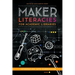 Maker Literacies for Academic Libraries: Integration into Curriculum