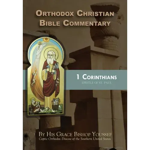 Orthodox Christian Bible Commentary: 1 Corinthians