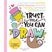 Trust Me, You Can Draw: The Super-Cute, Can't-Fail, Totally Awesome, Best-Ever Doodling, Lettering & Coloring Book