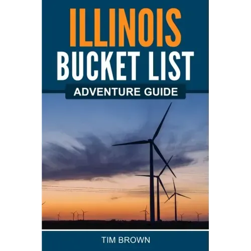 Illinois Bucket List Adventure Guide