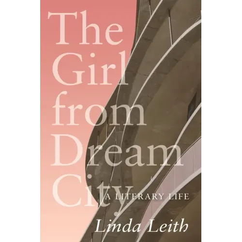 The Girl from Dream City: A Literary Life