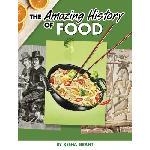 The Amazing History of Food
