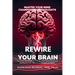 Rewire Your Brain-Master Your Mind, Champion Your Thoughts