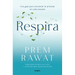 Respira. Una Guía Para Encontrar La Armonía En Cada Instante / Breath: Wake Up to Life