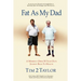 Fat As My Dad