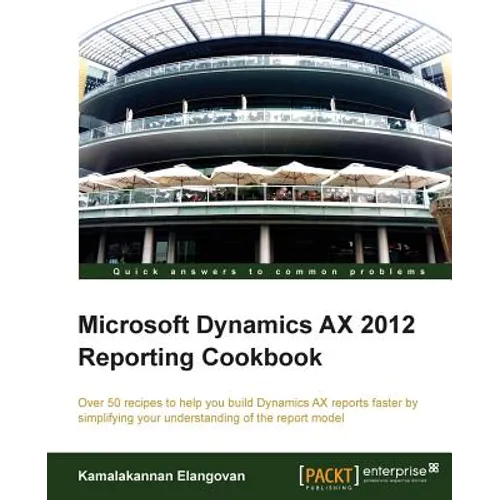 Microsoft Dynamics Ax 2012 Reporting Cookbook
