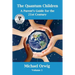 The Quantum Children: A Parent's Guide for the 21st Century