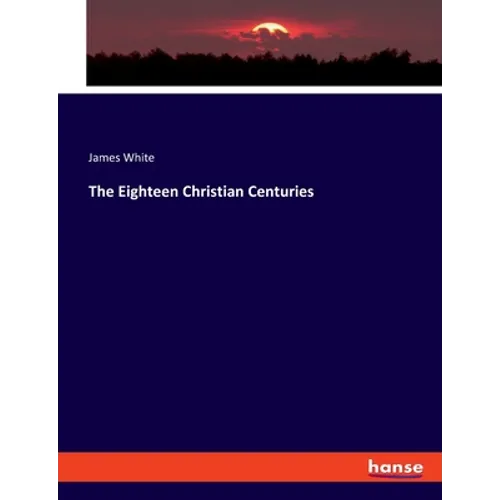 The Eighteen Christian Centuries