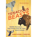 Tenacious Beasts: Wildlife Recoveries That Change How We Think about Animals