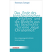 Das 'Ende Des Konstantinischen Zeitalters' Und Die Modelle Aus Der Geschichte Fur Eine 'Neue Christenheit: Eine Religionsgeschichtliche Untersuchung