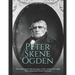 Peter Skene Ogden: The Controversial Life and Legacy of the Canadian Fur Trader Who Explored the Pacific Northwest