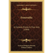 Esmeralda: A Comedy Drama In Four Acts (1909)