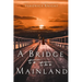 A Bridge to the Mainland
