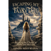 Escaping My Fairytale: Breaking the Chains of Abuse and Betrayal