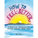 How to Feel Better: A Hands-On Companion for Getting Through Tough Times