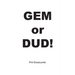Gem or Dud!