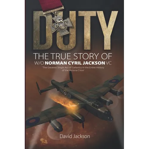 Duty: The True Story of W/O Norman Cyril Jackson VC