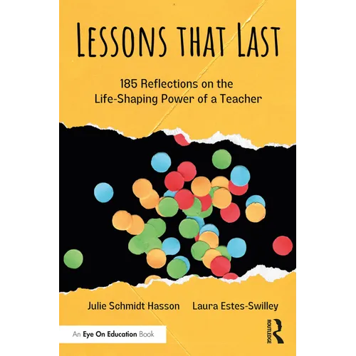Lessons that Last: 185 Reflections on the Life-Shaping Power of a Teacher