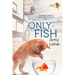 Only Fish: A Fish Out of Water Collection