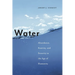 Water: Abundance, Scarcity, and Security in the Age of Humanity