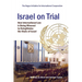 Israel on Trial: How International Law is being Misused to Delegitimize the State of Israel