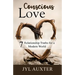 Conscious Love: 7 Relationship Truths for a Modern World