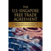 The U.S.-Singapore Free Trade Agreement: An American Perspective on Power, Trade and Security in the Asia Pacific