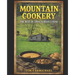 Mountain Cookery: The Best of Appalachian Cuisine