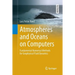 Atmospheres and Oceans on Computers: Fundamental Numerical Methods for Geophysical Fluid Dynamics