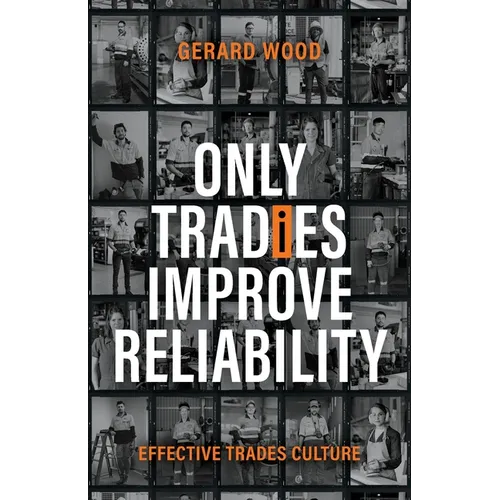 Only Tradies Improve Reliability: Effective Trades Culture