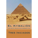 El Kybalion (Spanish Edition): Los Siete Principios Hermeticos